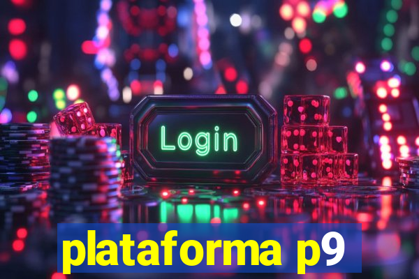 plataforma p9